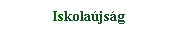 Szvegdoboz: Iskolajsg